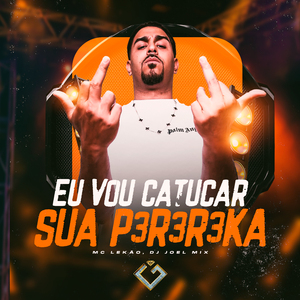 Eu Vou Catucar Sua P3r3r3ka