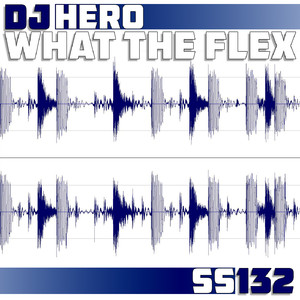 What The Flex (Original Mix)