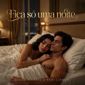 Fica só uma noite (feat. Pedro Morais)