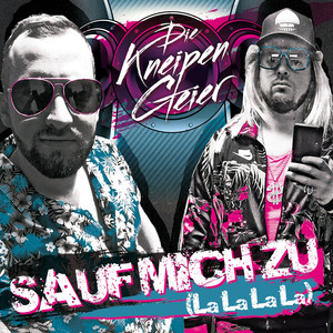 Sauf mich zu (La La La La)