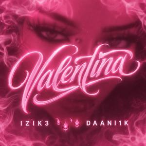 Valentina (feat. @Izik3 & @Daani1K)