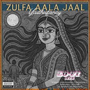 Zulfa Aala Jaal Lo-fi Mix