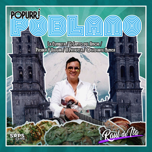 Popurrí Poblano: La Cumbita / El Santo del Amor / Pícara Y Vulgar / A Patricia / Olvidarte Nunca