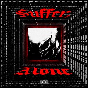 Suffer, Alone