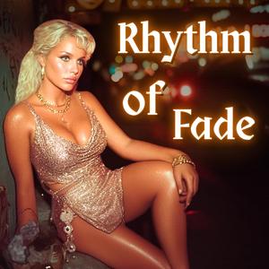 Rhythm of Fade