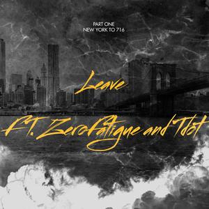 Leave (feat. zerofatigue & tbandz)