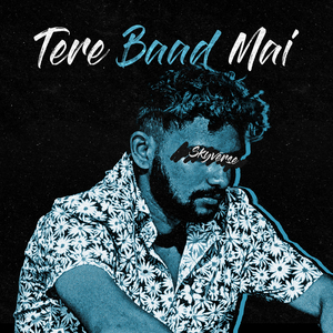 Tere Baad Mai