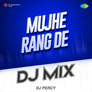 Mujhe Rang De DJ Mix