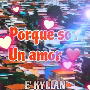 Porque soy un amor