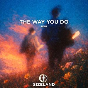 The Way You Do