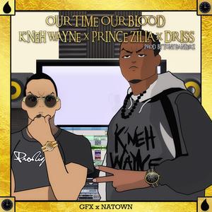 Our Time Our Blood (feat. Prince Zilla & Driss)