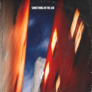 Something In The Air