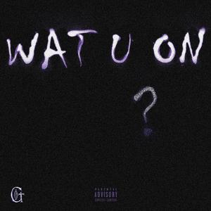 Wat U On
