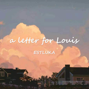 a letter for Louis （prod by Rebellious）