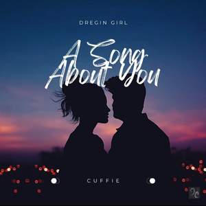 "Dregin Girl" A Song About You