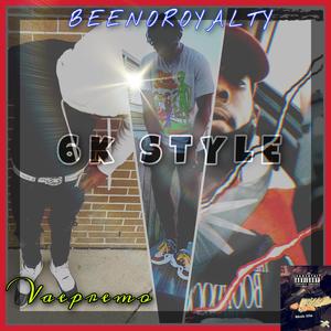 6kstyle (feat. Beeno Royalty)