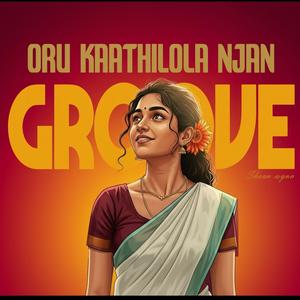 Oru kaathilola njan | Groove