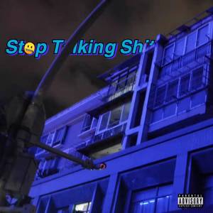 Stop Talking Shit