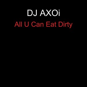 All U Can Eat Dirty
