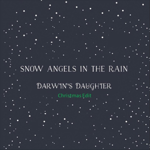 Snow Angels in the Rain (Christmas Edit)