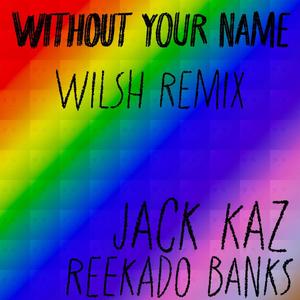 Without Your Name (feat. Reekado Banks) (Remix)