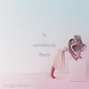 Is Somebody There
