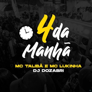 4 da Manhã (feat. Mc Lukinha & Mc Talibã)