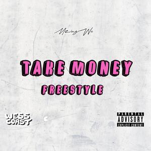 Take Money (Freestyle )