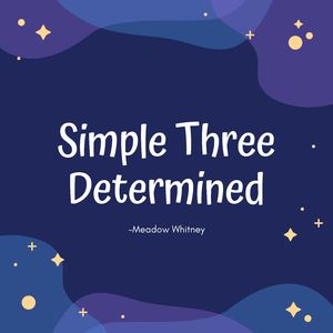 Simple Three Determined