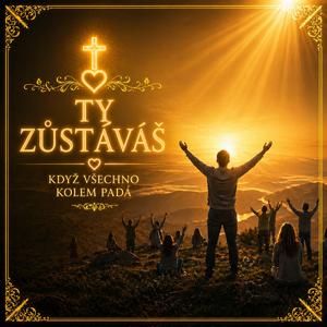 Ty zůstáváš když všechno kolem padá