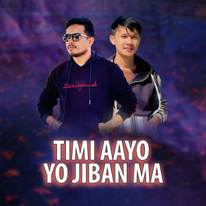 Timi Aayo Yo Jiban Ma