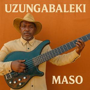 Uzungabaleki (feat. Maso)