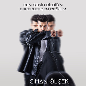 Ben Senin Bildiğin Erkeklerden Değilim