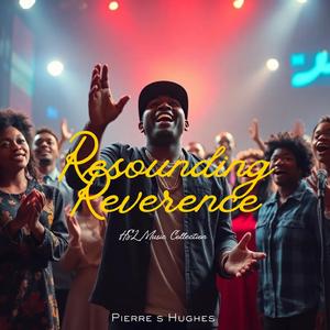 Resounding Reverence