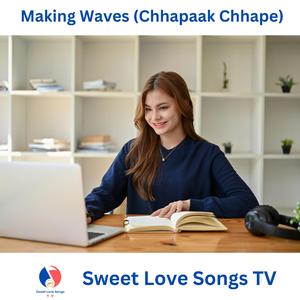 Making Waves (Chhapaak Chhape)
