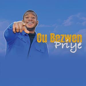 Ou Bezwen Priye