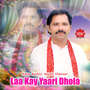 Laa Kay Yaari Dhola