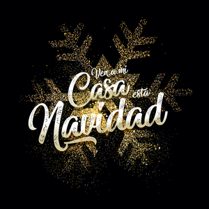 Ven a Mi Casa Esta Navidad