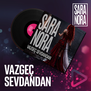VAZGEÇ SEVDANDAN