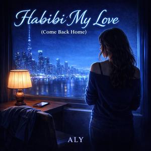 Habibi My Love (Come Back Home)