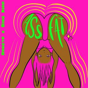 Ass Fat (feat. Bigg Kiaa)