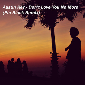 Don't Love You No More (Piu Black Remix)