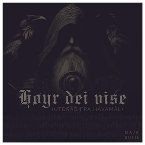 Høyr dei vise (utdrag fra Håvamål)
