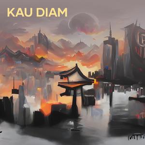 Kau Diam
