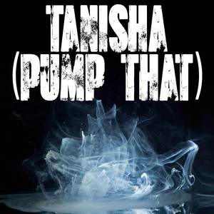 Tanisha (Pump That) (Originally Performed by Rae Sremmurd) [Instrumental]