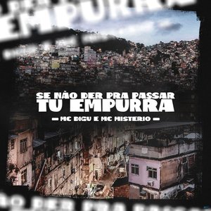 Se Não Der pra Passar Tu Empurra (feat. Mc Misterio)