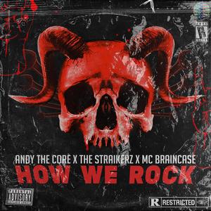 HOW WE ROCK (feat. MC Braincase)