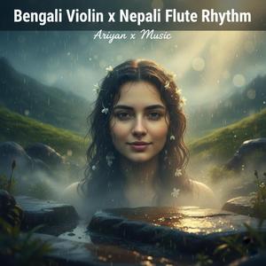 Bengali Violin x Nepali Flute (Rhythm Version)