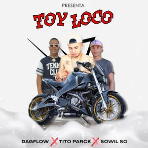 Toy Loco (feat. Sowil Soo & Dag Flow)