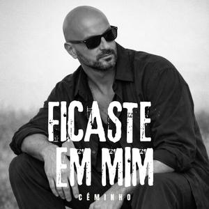 Ficaste em Mim